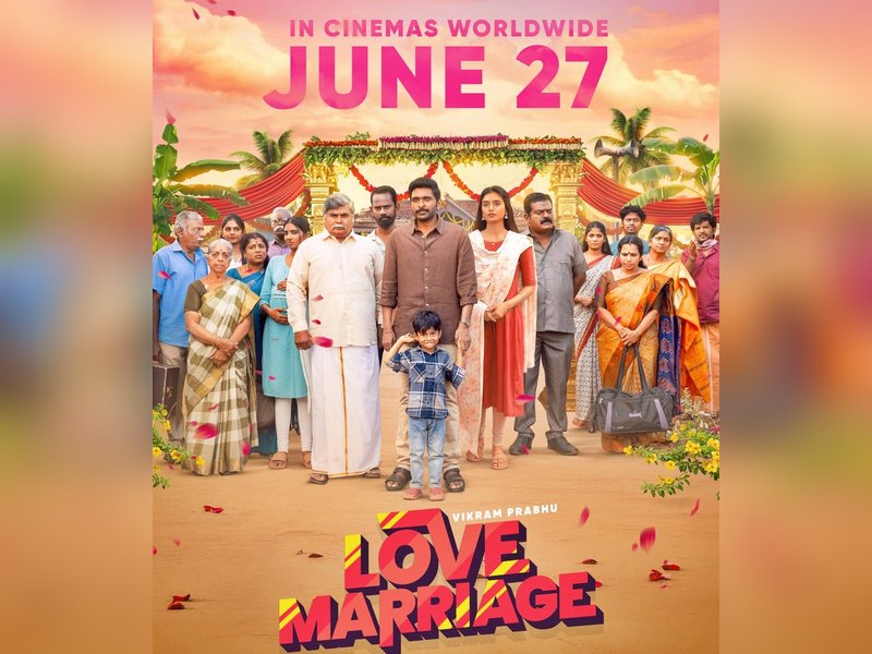 Vikram Prabhu’s ‘Love Marriage’ to hit screens worldwide on June 27	