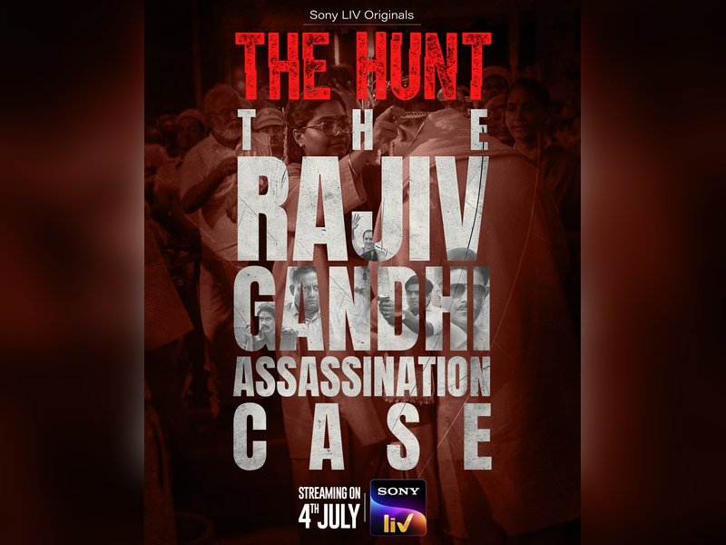 'The Hunt: The Rajiv Gandhi Assassination Case' to reach the audience this July