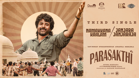 Third single 'Nammakaana Kaalam' from Sivakarthikeyan's 'Parasakthi' released Third single 'Nammakaana Kaalam' from Sivakarthikeyan's 'Parasakthi' released